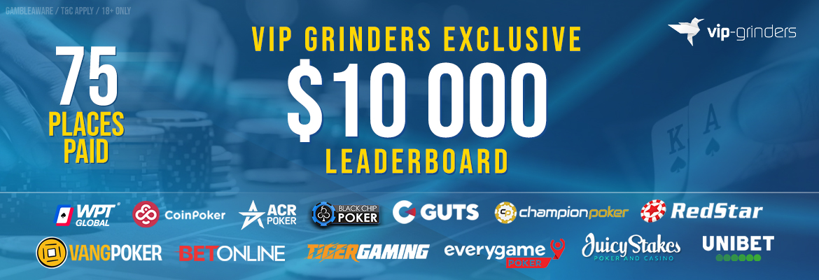 VIP-Grinders Exclusive $10,000 Leaderboard VIP-Grinders Exclusive $10,000 Leaderboard