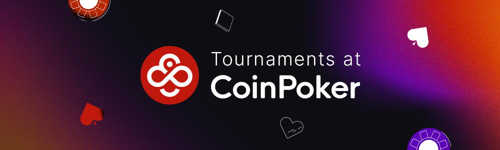 Tournaments at CoinPoker Tournaments at CoinPoker